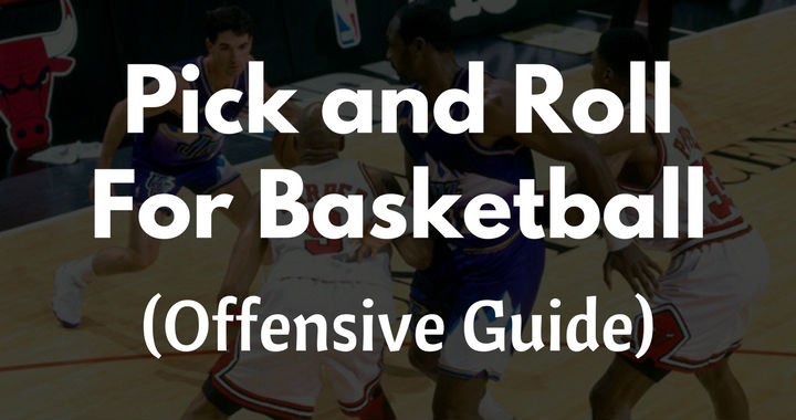 Pick and Roll for Basketball (Offensive Guide) - Basketball For Coaches