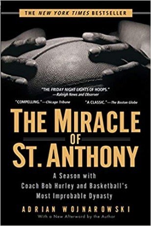 The Miracle of St. Anthony: A Season with Coach Bob Hurley and Basketball's Most Improbable Dynasty