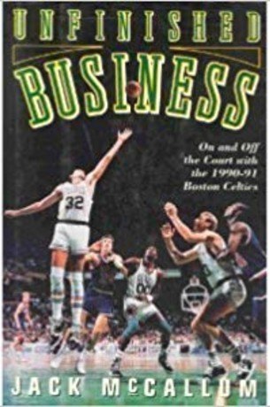 Unfinished Business: On and Off the Court With the 1990-91 Boston Celtics