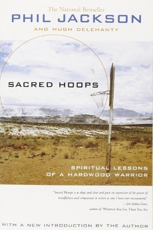 Sacred Hoops: Spiritual Lessons of a Hardwood Warrior