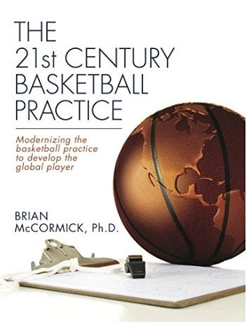 The 21st Century Basketball Practice: Modernizing the basketball practice to develop the global player
