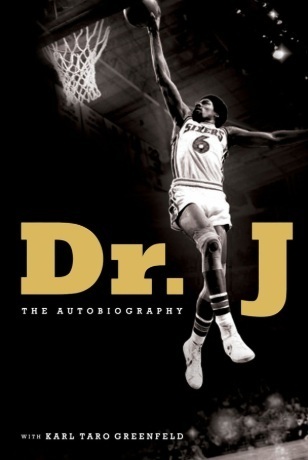 Dr. J: My Life Above the Rim and Behind Closed Doors