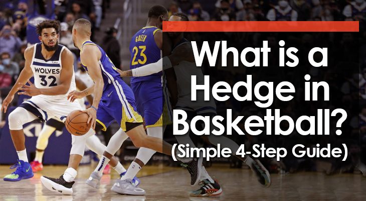 Apa itu Hedge dalam Bola Basket?  (Panduan 4 Langkah Sederhana)