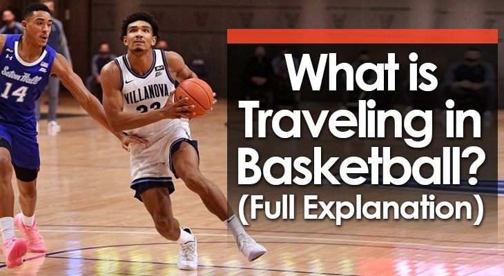 Apa itu Bepergian dalam Bola Basket?  (Penjelasan & Contoh)