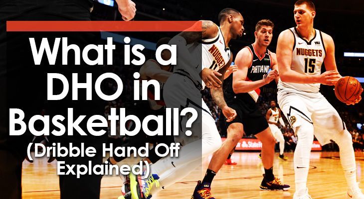 Apa itu DHO dalam Bola Basket?  (Dribble Hand Off Dijelaskan)