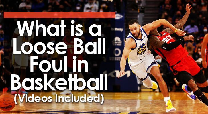 Apa Itu Loose Ball Foul Dalam Bola Basket (Penjelasan Lengkap)
